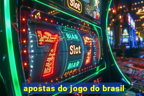 apostas do jogo do brasil