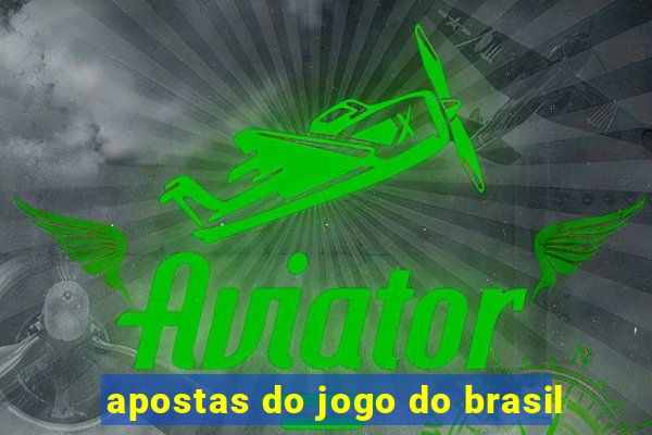 apostas do jogo do brasil