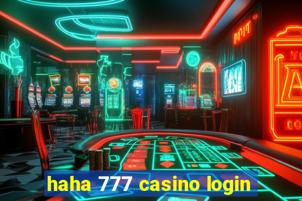 haha 777 casino login