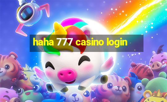 haha 777 casino login