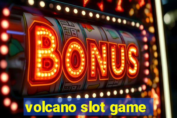 volcano slot game