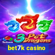 bet7k casino