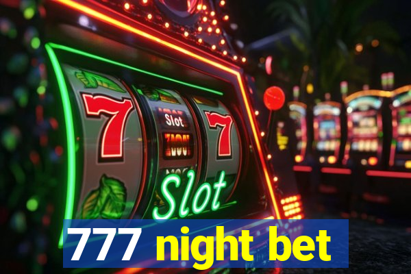 777 night bet