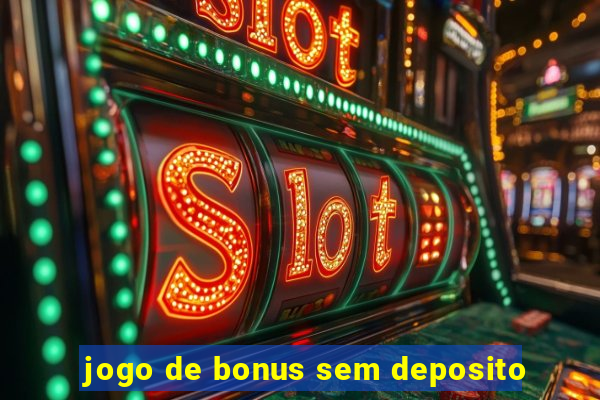 jogo de bonus sem deposito