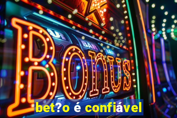 bet?o é confiável