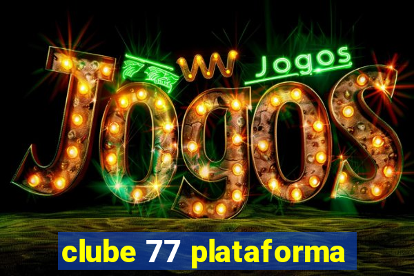 clube 77 plataforma