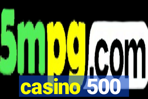 casino 500