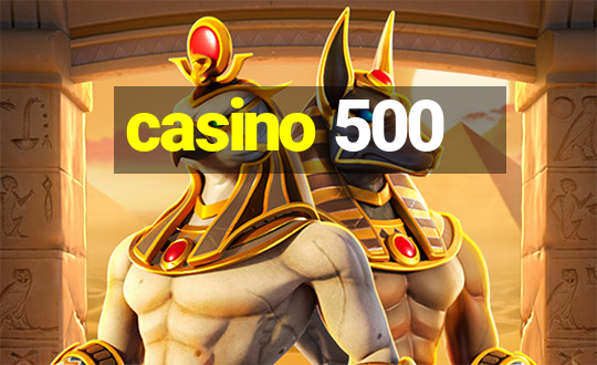 casino 500