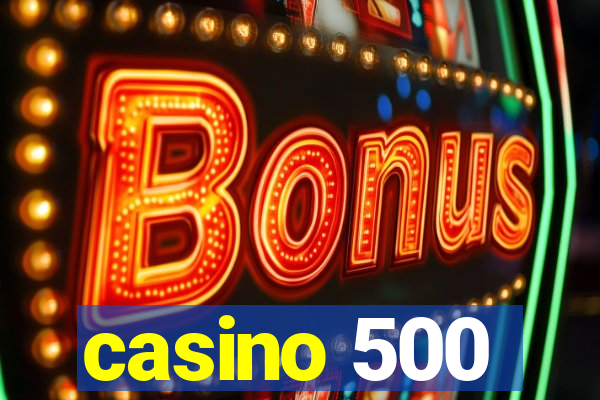 casino 500