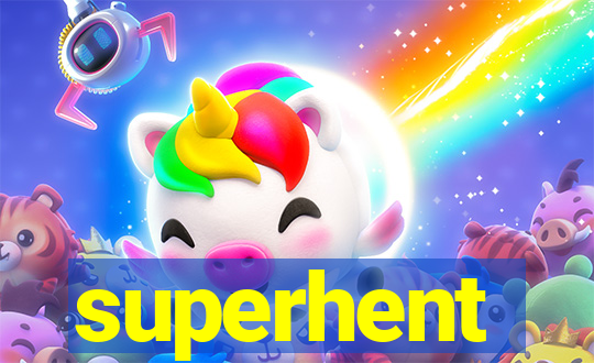 superhent