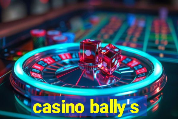 casino bally's