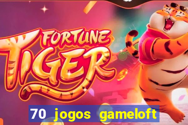 70 jogos gameloft para celular