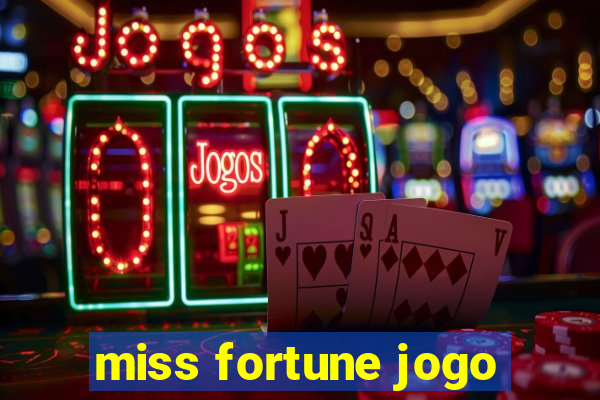 miss fortune jogo