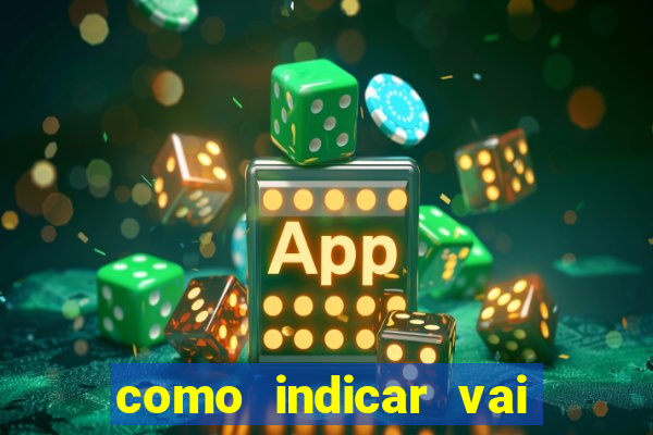 como indicar vai de bet