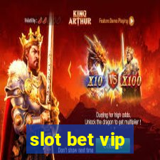 slot bet vip