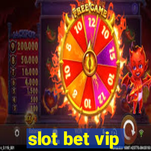 slot bet vip