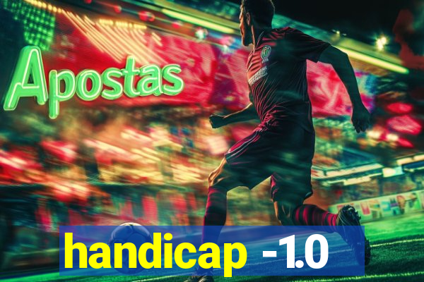 handicap -1.0