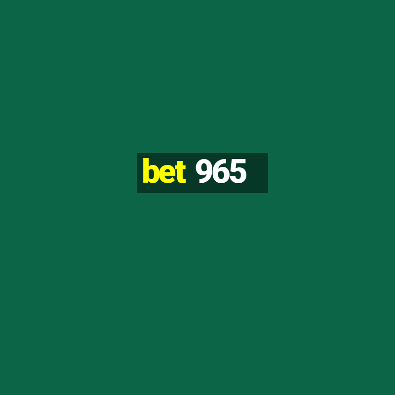 bet 965