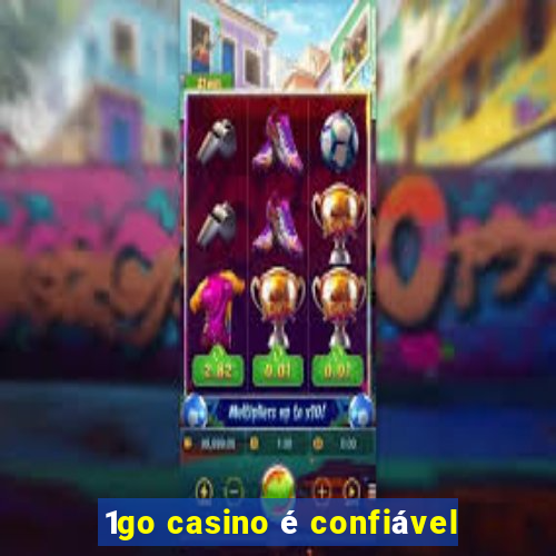 1go casino é confiável