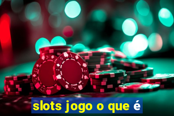 slots jogo o que é