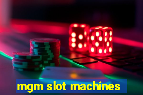 mgm slot machines