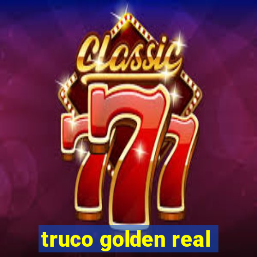 truco golden real