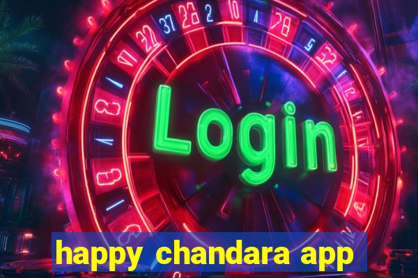 happy chandara app