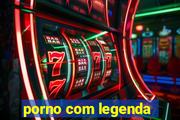 porno com legenda