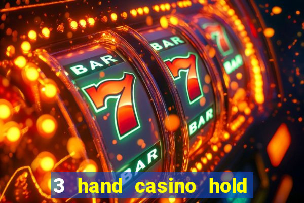 3 hand casino hold em slot