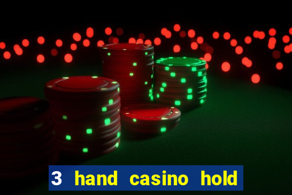 3 hand casino hold em slot