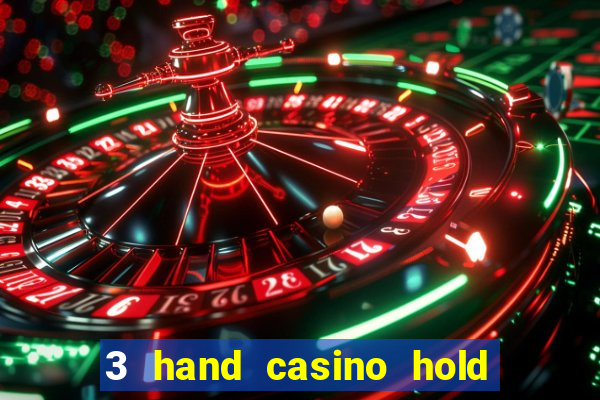 3 hand casino hold em slot