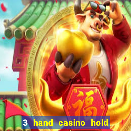 3 hand casino hold em slot