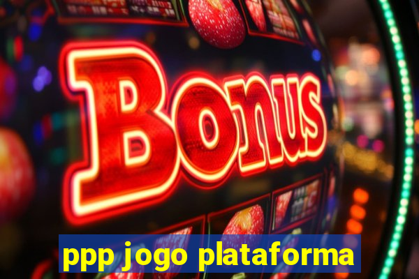 ppp jogo plataforma