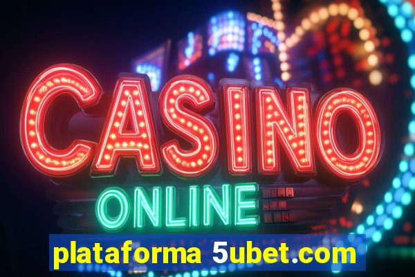 plataforma 5ubet.com