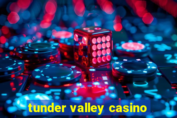 tunder valley casino