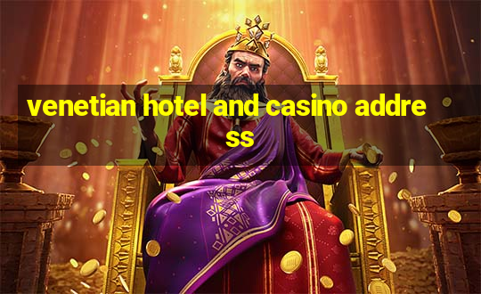 venetian hotel and casino address