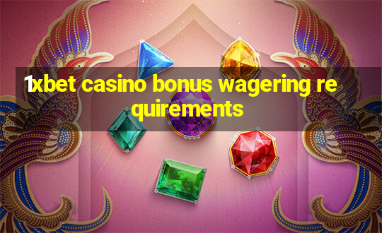 1xbet casino bonus wagering requirements