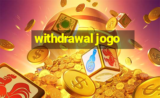 withdrawal jogo