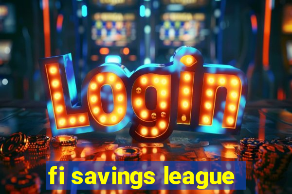 fi savings league