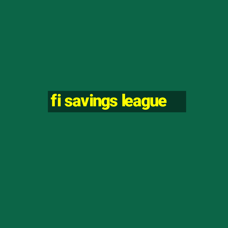 fi savings league