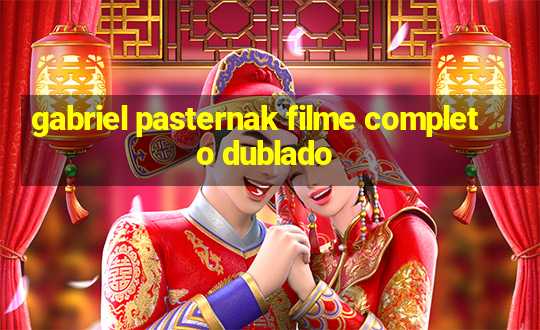 gabriel pasternak filme completo dublado