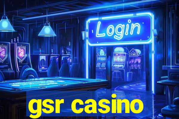 gsr casino