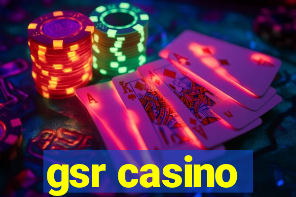 gsr casino