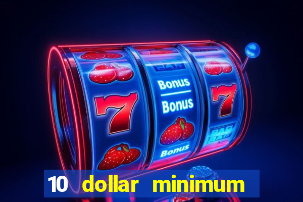 10 dollar minimum deposit usa online casino