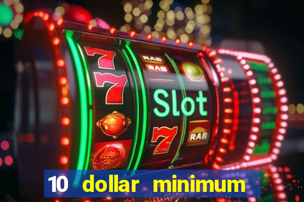 10 dollar minimum deposit usa online casino