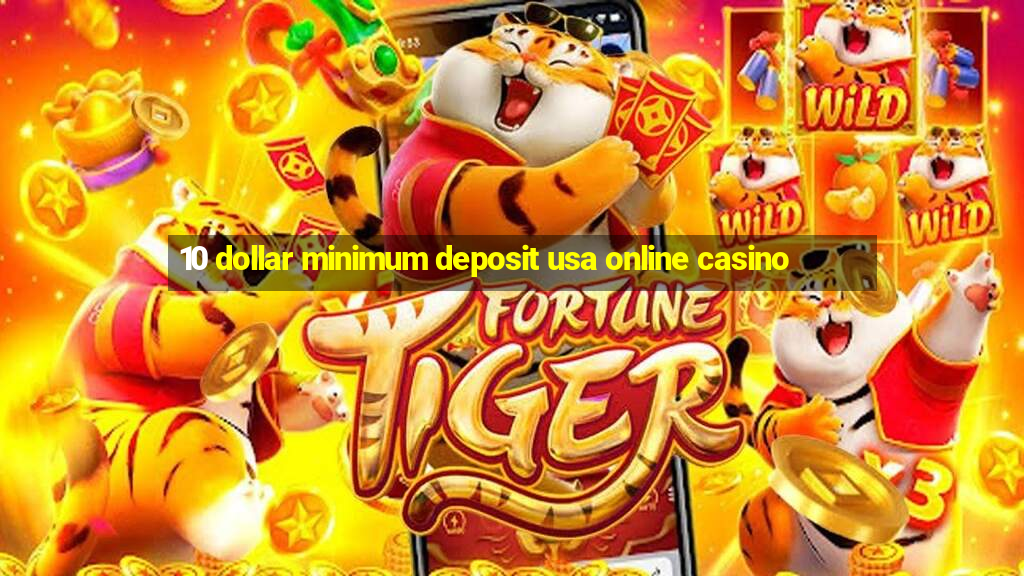 10 dollar minimum deposit usa online casino