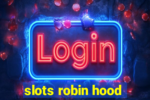 slots robin hood