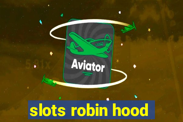 slots robin hood