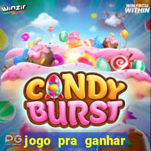 jogo pra ganhar dinheiro de verdade