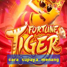 cara supaya menang main slot